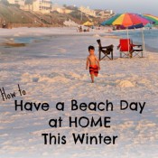 How to Have a Beach Day at Home this Winter