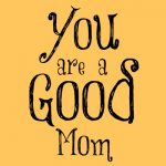 You-are-a-good-mom