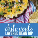 Chile Verde Layered Bean Dip - this bean dip recipe isn't your typical one. It has a little kick and a whole lot of flavor.