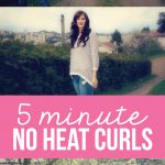 5 Minute No Heat Curls - curls 3 different ways!