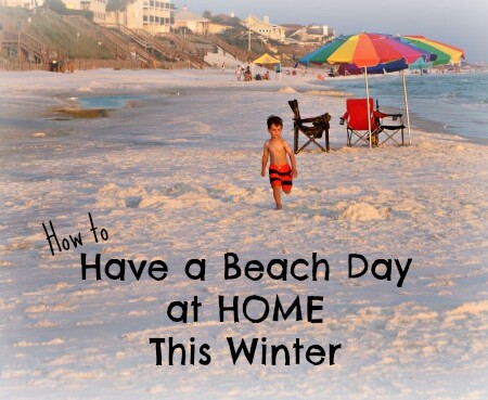 How to Have a Beach Day at Home this Winter