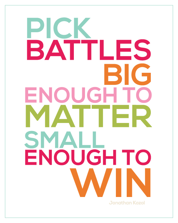 Pick Battles Quote, free printable from www.thirtyhandmadedays.com