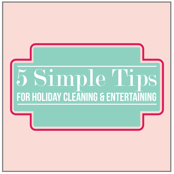 5 simple holiday cleaning tips from www.thirtyhandmadedays.com