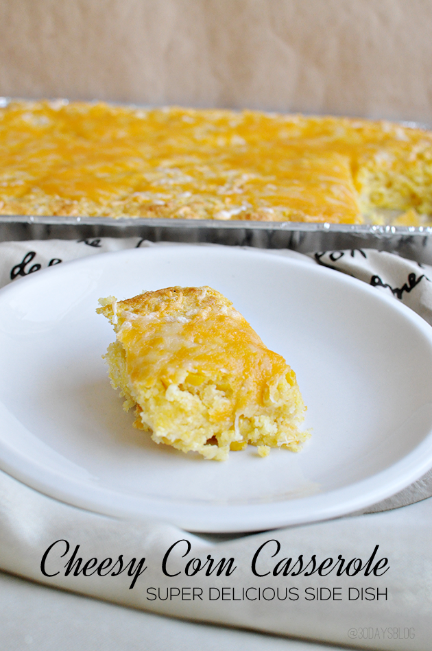 Cheesy Corn Casserole- the perfect side dish for any meal. Yum! www.thirtyhandmadedays.com