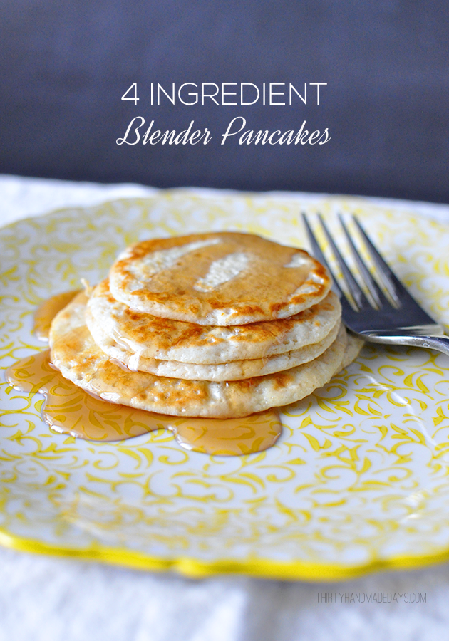 4 Ingredient Blender Pancake- takes no time to whip these up and they are healthy! www.thirtyhandmadedays.com