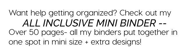 Get an All Inclusive Mini Binder with over 50 pages to help you get organized www.thirtyhandmadedays.com