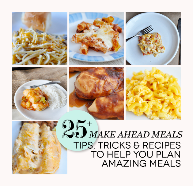 Over 25 Tips, Tricks & Recipes for Make Ahead Meals www.thirtyhandmadedays.com