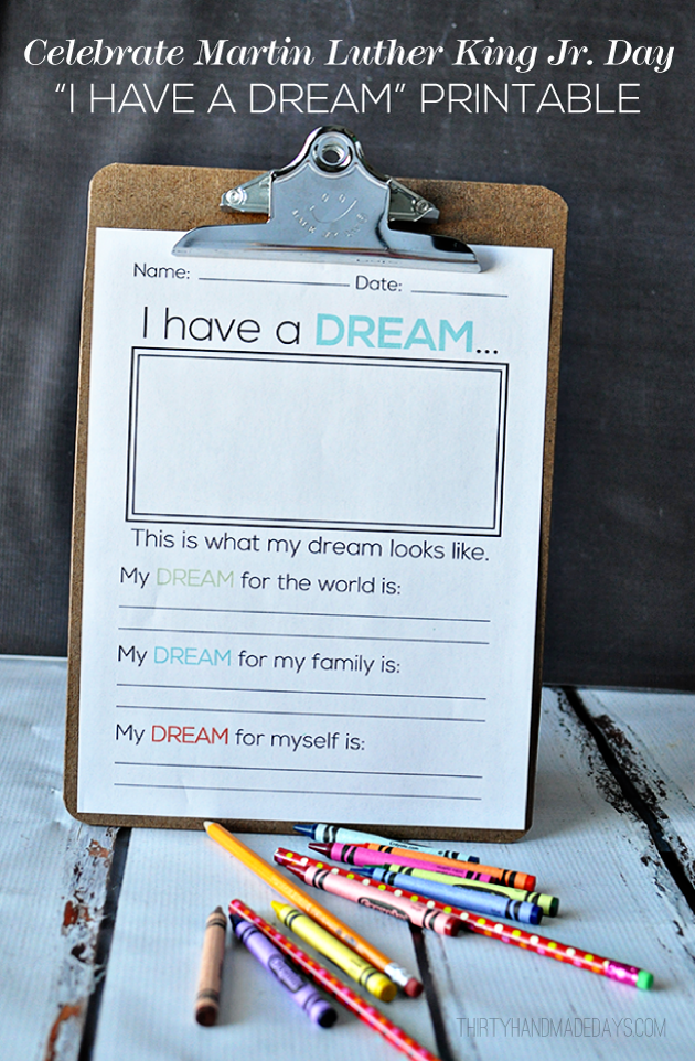 Celebrate Martin Luther King Jr. Day with this "I have a dream" printable. www.thirtyhandmadedays.com