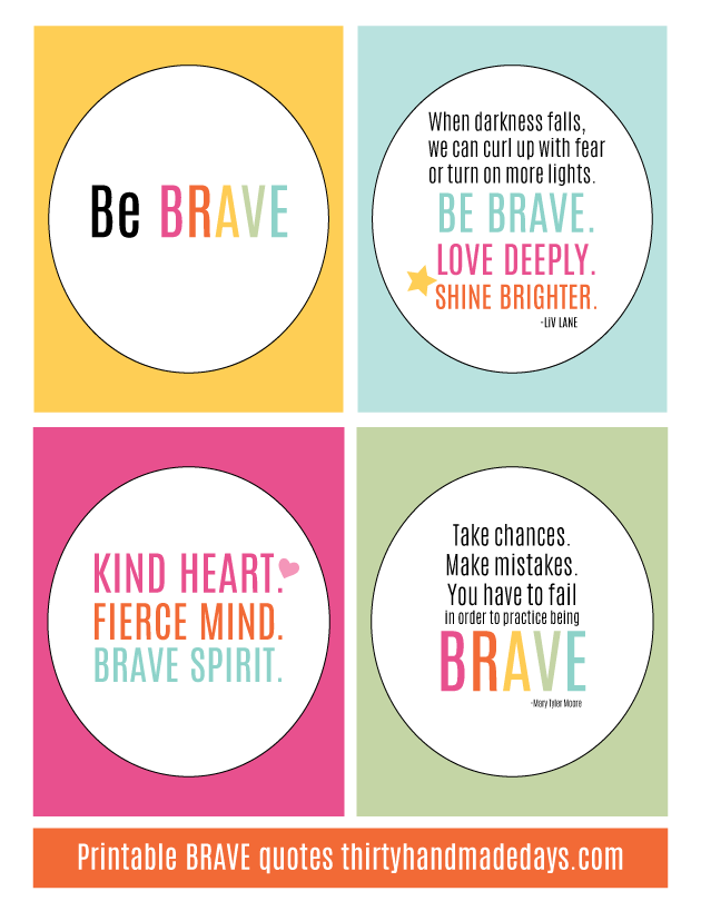 Printable Brave Quotes from www.thirtyhandmadedays.com