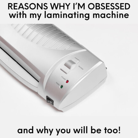 Reasons why I'm obsessed with my laminating machine - and why you will be too!
