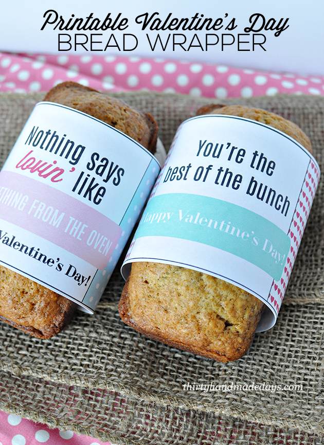 Fun & cute last minute gift idea- make this printable bread wrapper to go with your favorite bread for someone you care about  www.thirtyhandmadedays.com 