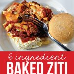 6 Ingredient Baked Ziti - the easiest main dish to make using only 6 ingredients from thirtyhandmadedays.com