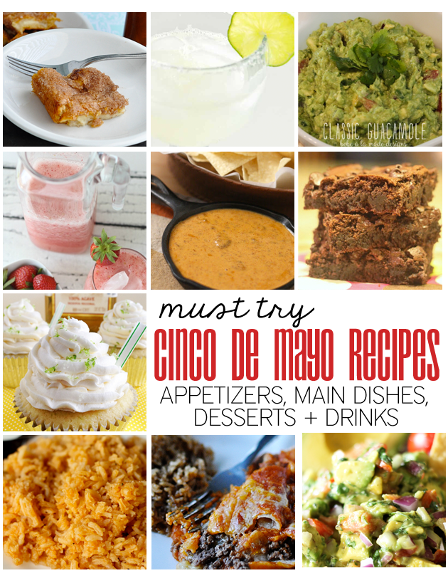 Amazing Must Try Cinco de Mayo Recipes- appetizers, main dishes, desserts & drinks featured on Thirty Handmade Days 