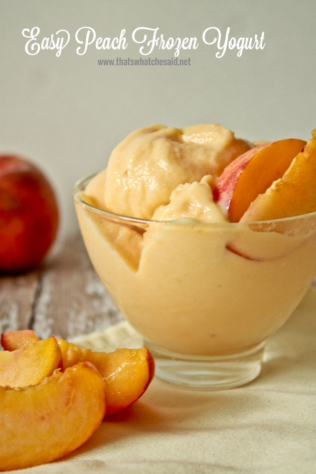 Easy Peach Frozen Yogurt at thatswhatchesaid.net