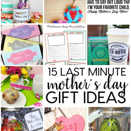 15 Last Minute Mother's Day Gifts - homemade and printable ideas that can be done right before.