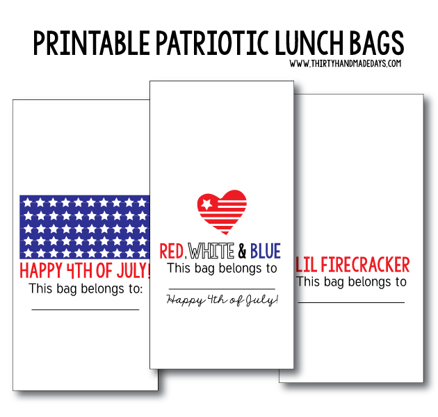 Printable Patriotic Lunch Bags - download and print on lunch bags for the 4th of July! Can be used for lunch/dinner or treats from www.thirtyhandmadedays.com