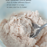 Learn how to make any kind of flavored ice cream in a bag at www.thirtyhandmadedays.com