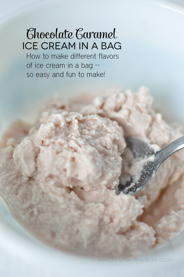 Learn how to make any kind of flavored ice cream in a bag at www.thirtyhandmadedays.com