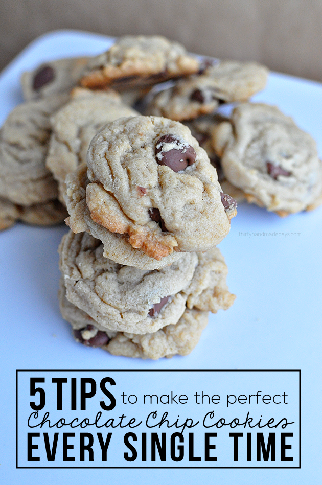 5 tips to make the perfect chocolate chip cookies every single time | Thirty Handmade Days