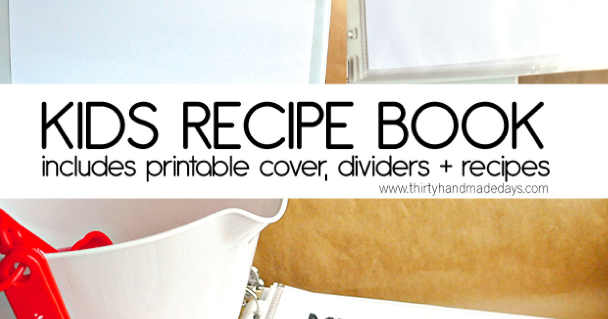 Family Favorites Recipe Book for Kids + Teenagers from 30daysblog