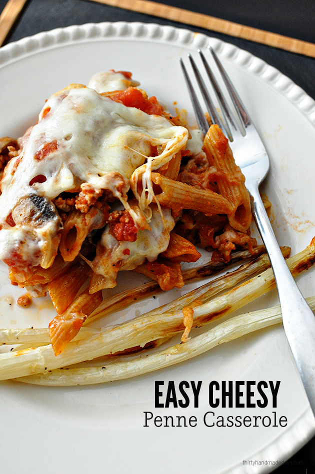 Easy cheesy penne casserole - tastes great and a healthy take on casserole www.thirtyhandmadedays.com