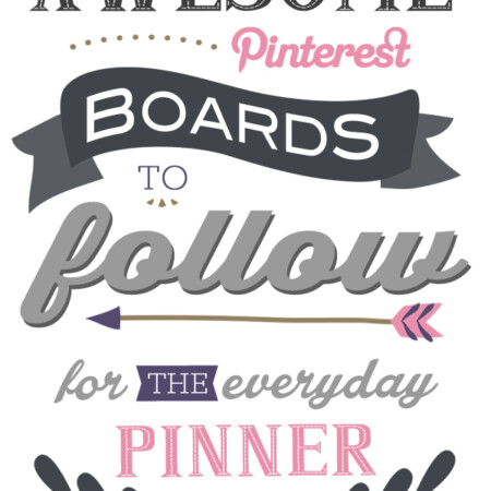 Awesome Pinterest Boards to Follow!