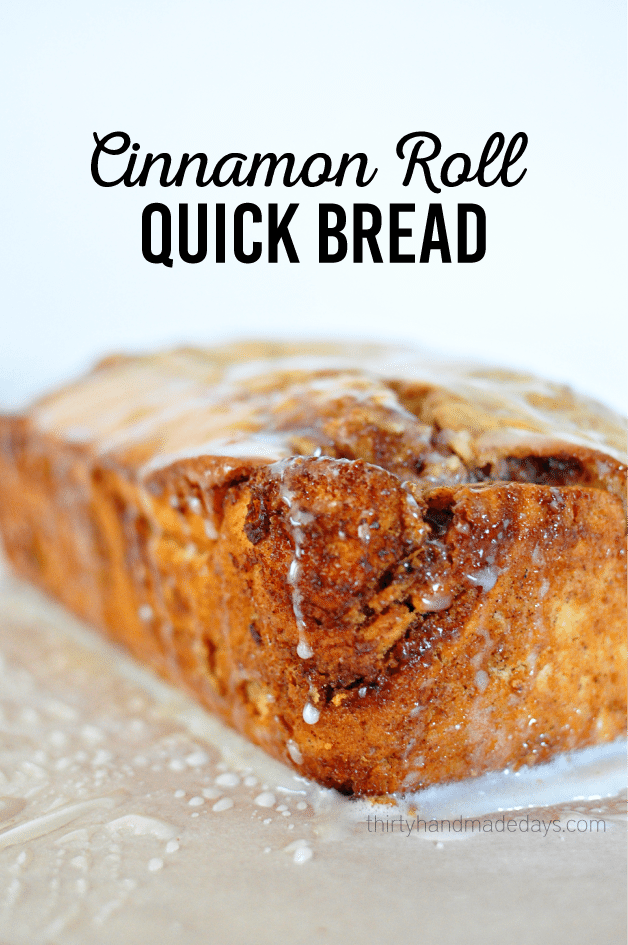 Easy to make quick bread- Cinnamon Roll Bread. The perfect bread for the holidays or anytime of year! www.thirtyhandmadedays.com