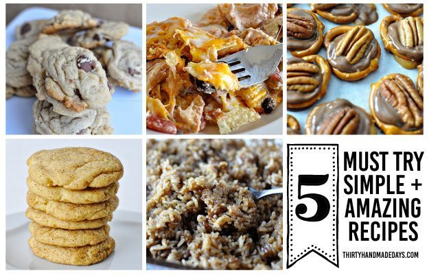 5 must try recipes that are simple and amazing! From www.thirtyhandmadedays.com