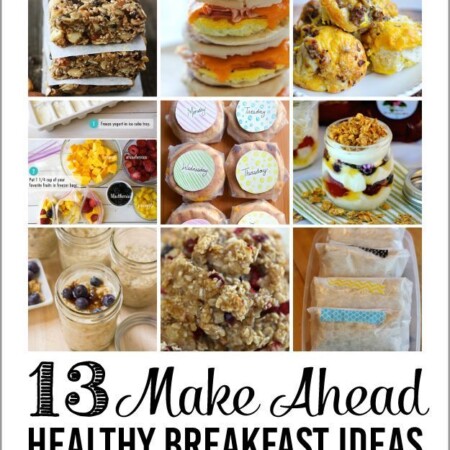 13 Make Ahead Healthy Breakfast Ideas