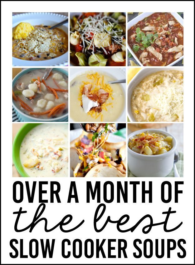 Over a Month of the best Slow Cooker Soups