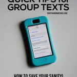 Quick tips for group texts - save your sanity! from www.thirtyhandmadedays.com