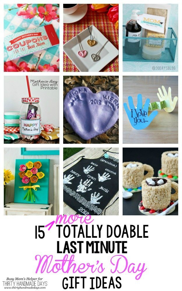 15 More Totally Doable Last Minute Mother's Day Gift Ideas / by BusyMomsHelper.com for ThirtyHandmadeDays.com