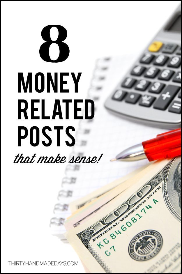 8 Money Posts that Make Sense www.thirtyhandmadedays.com