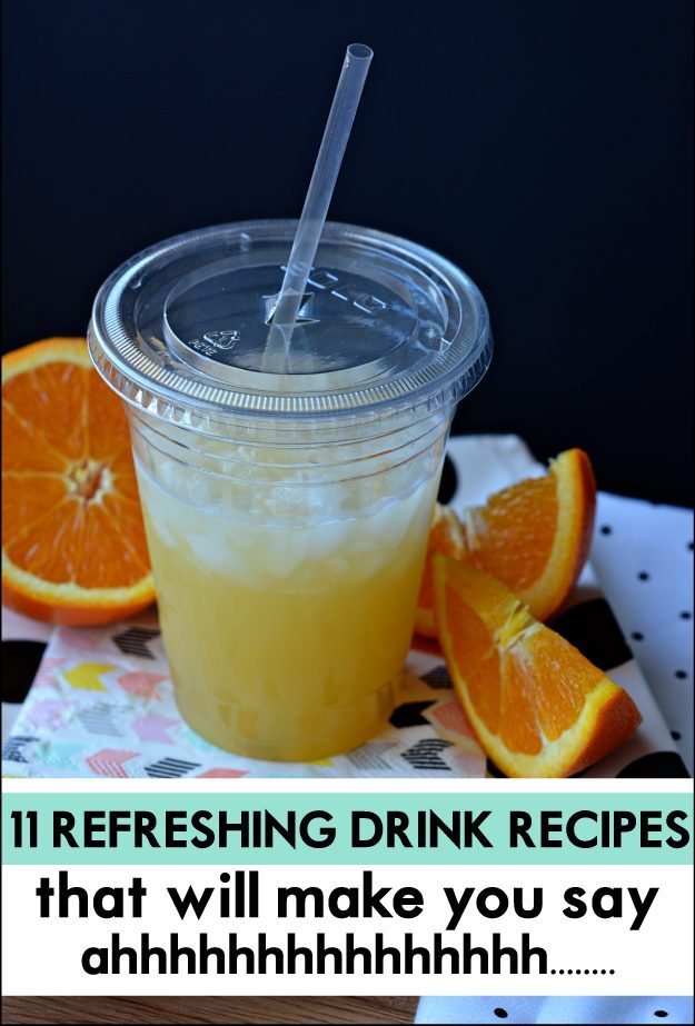 11 Refreshing Drink Recipes that Will Make You Say Ahhhhh.....