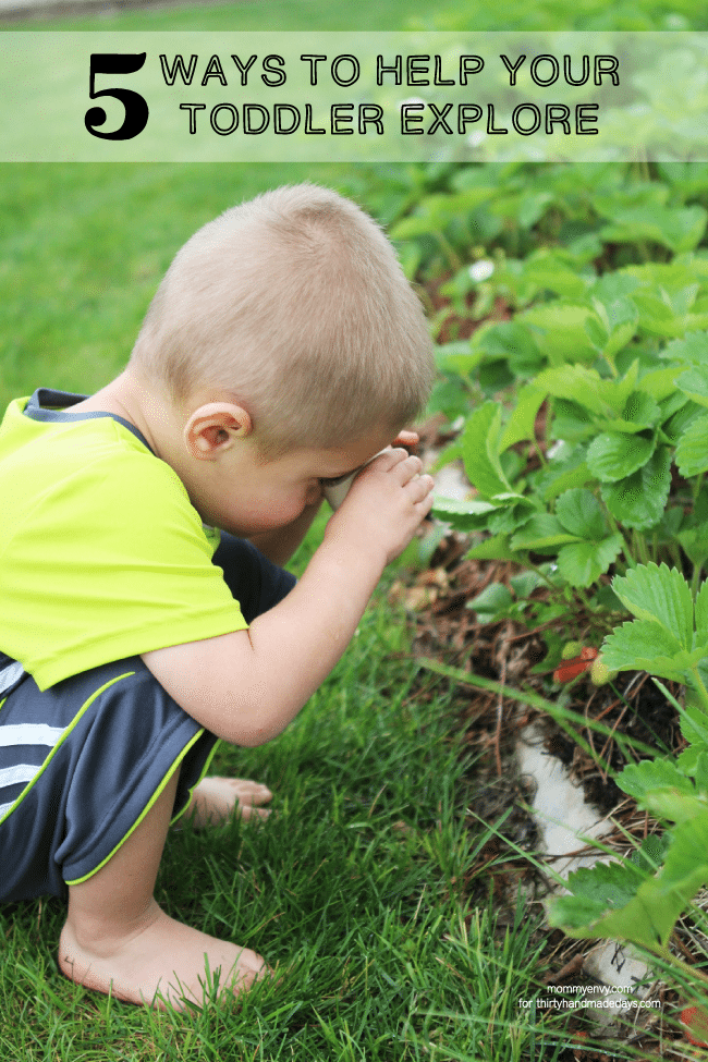 5 Ways to Help Your Toddler Explore www.thirtyhandmadedays.com