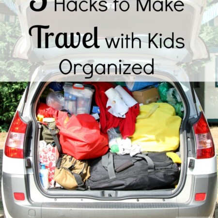 Five Hacks to Make Travel with Kids Organized