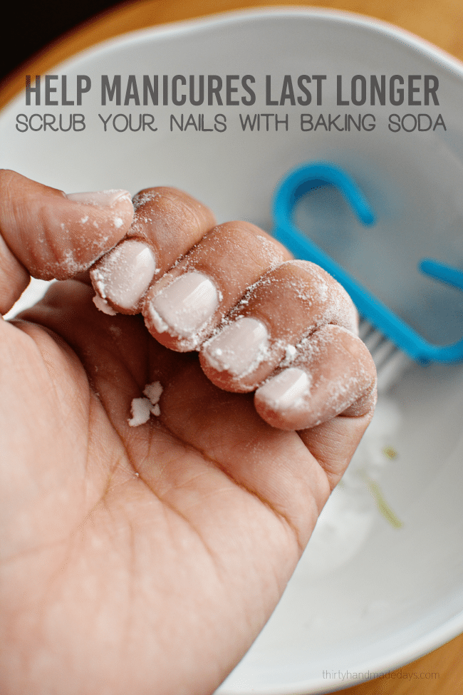 Make nails last longer by using baking soda www.thirtyhandmadedays.com