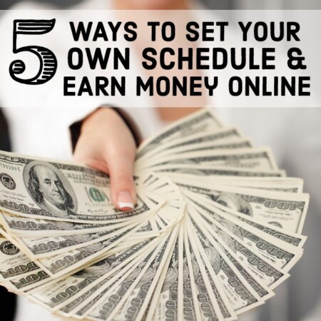5 Ways to set your own schedule and earn money online www.thirtyhandmadedays.com