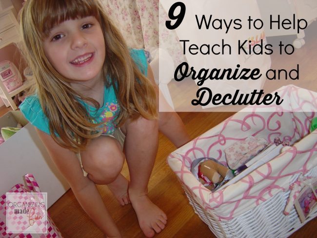 9 ways to help teach kids to organize and declutter