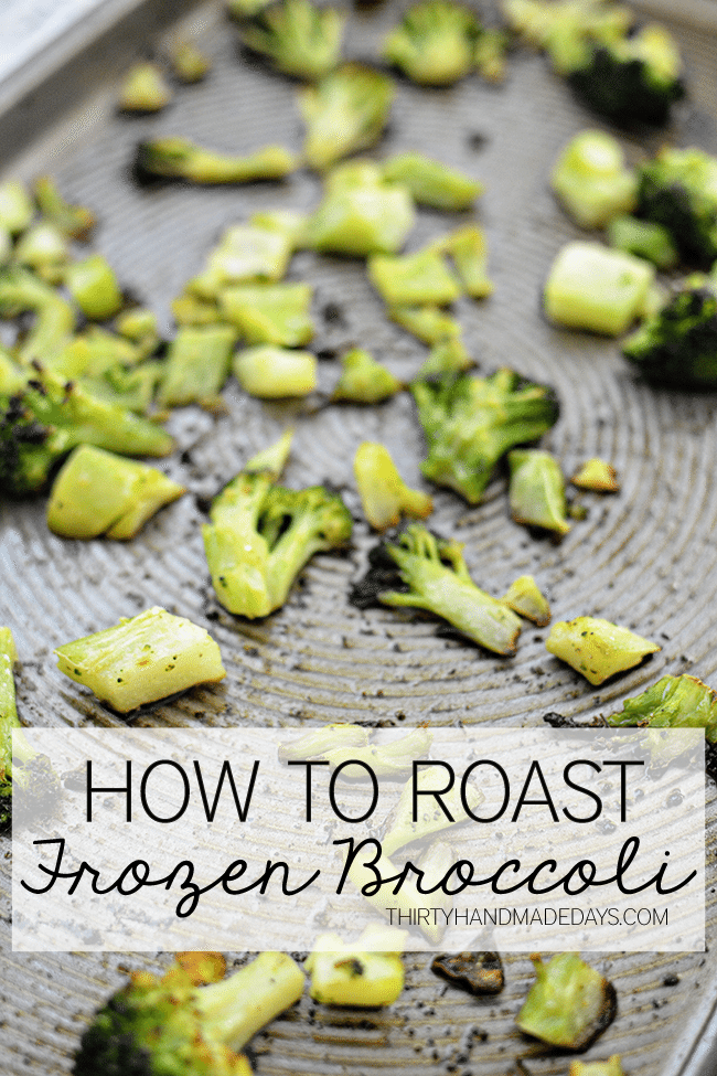 How to roast frozen broccoli www.thirtyhandmadedays.com