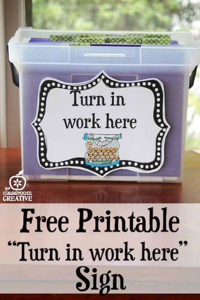 Free Printables ' Turn Work in Here' Sign / by The Classroom Creative / Round up on Thirty Handmade Days