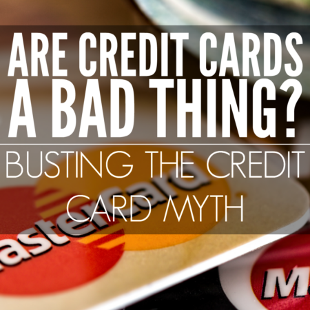 Are credit cards bad? Why would anyone not want to use a credit card? These are just some of the questions I receive often as an advocate for avoiding credit cards at all costs. Here's how I bust the myth of credit cards being a positive thing.