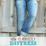 How to perfectly distress your boyfriend jeans