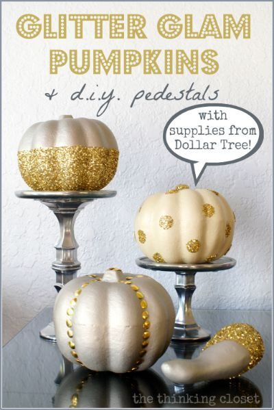 Glitter Glam Pumpkins & DIY Pedestals / by Thinking Closet / Round up on Thirty Handmade Days