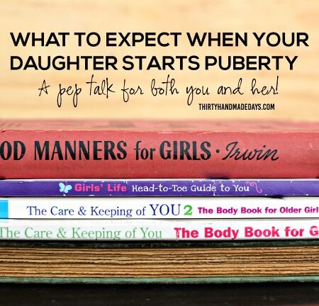 What to expect when your daughter starts puberty - a pep talk for both you and her! www.thirtyhandmadedays.com