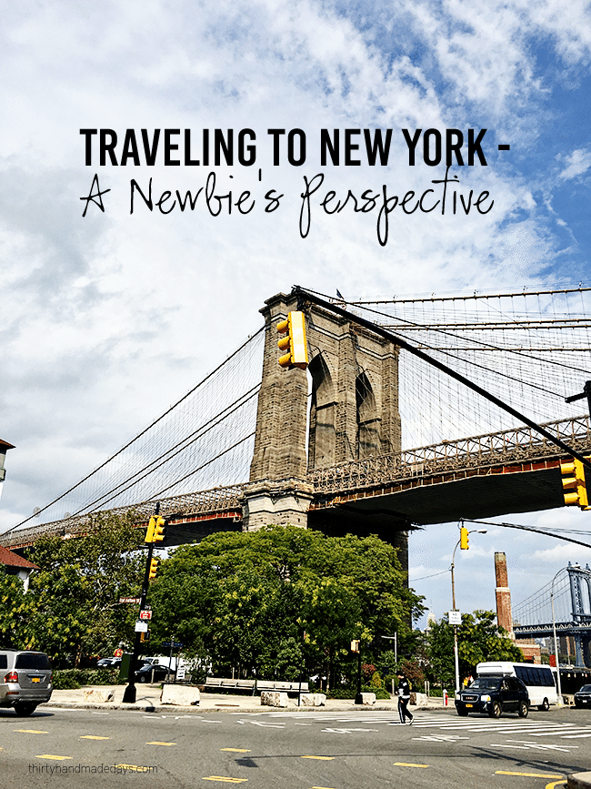 Traveling to New York - a Newbie's Perspective www.thirtyhandmadedays.com