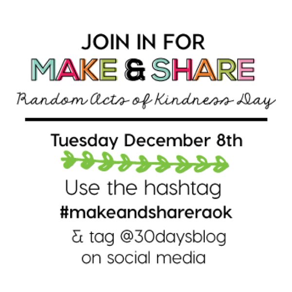 Make & Share Random Acts of Kindness Day - December 8th - to celebrate the launch of my new book. www.thirtyhandmadedays.com