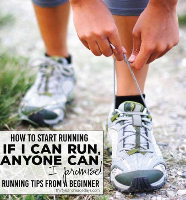 If I can run, anyone can! Running tips for the beginner from www.thirtyhandmadedays.com