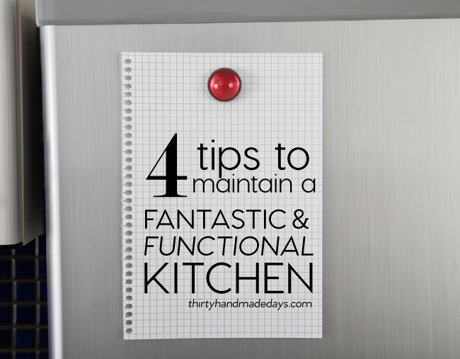 4 Tips to Maintain a Fantastic and Functional Kitchen from www.thirtyhandmadedays.com