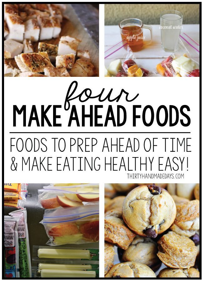4 Make Ahead Foods to Make Eating Healthy Possible from www.thirtyhandmadedays.com